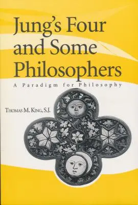 Les quatre de Jung et quelques philosophes : Un paradigme pour la philosophie - Jung's Four and Some Philosophers: A Paradigm for Philosophy