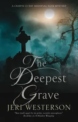 La tombe la plus profonde : Un mystère médiéval noir - The Deepest Grave: A Medieval Noir mystery