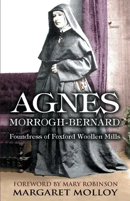 Agnes Morrogh-Bernard : fondatrice de Foxford Woollen Mills - Agnes Morrogh-Bernard: Foundress of Foxford Woollen Mills