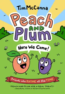 Pêche et prune : Nous voilà ! - Peach and Plum: Here We Come!