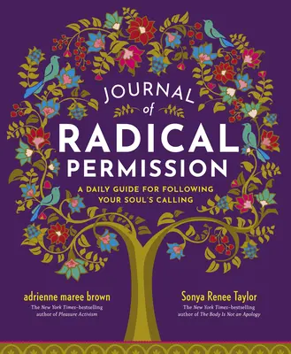 Journal de la permission radicale : Un guide quotidien pour suivre l'appel de votre âme - Journal of Radical Permission: A Daily Guide for Following Your Soul's Calling