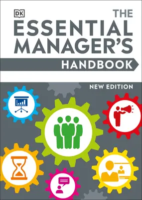 Le manuel essentiel du manager - The Essential Manager's Handbook
