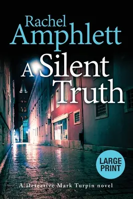 Une vérité silencieuse : un meurtre mystérieux du détective Mark Turpin - A Silent Truth: A Detective Mark Turpin murder mystery