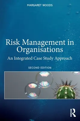 La gestion des risques dans les organisations : Une approche intégrée par étude de cas - Risk Management in Organisations: An Integrated Case Study Approach