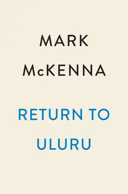 Retour à Uluru : l'histoire cachée d'un meurtre dans l'arrière-pays australien - Return to Uluru: The Hidden History of a Murder in Outback Australia