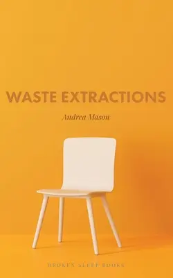 Extractions de déchets - Waste Extractions