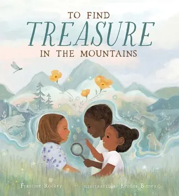 Trouver un trésor dans les montagnes - To Find Treasure in the Mountains