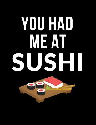 Vous m'avez eu au Sushi : Citations drôles et jeux de mots pour un cahier de composition ligné pour le collège - You Had Me At Sushi: Funny Quotes and Pun Themed College Ruled Composition Notebook