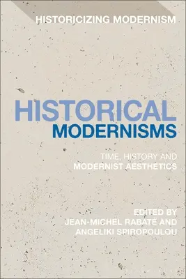 Modernismes historiques : Le temps, l'histoire et l'esthétique moderniste - Historical Modernisms: Time, History and Modernist Aesthetics