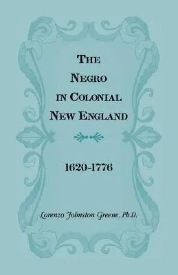Les Noirs dans la Nouvelle-Angleterre coloniale 1620-1776 - The Negro in Colonial New England 1620-1776