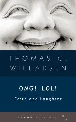 OMG ! LOL ! Foi et rire - OMG! LOL!: Faith and Laughter