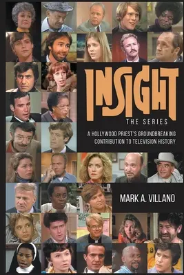 Insight, la série - La contribution révolutionnaire d'un prêtre d'Hollywood à l'histoire de la télévision - Insight, the Series - A Hollywood Priest's Groundbreaking Contribution to Television History