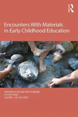 Rencontres avec des matériaux dans l'éducation de la petite enfance - Encounters with Materials in Early Childhood Education