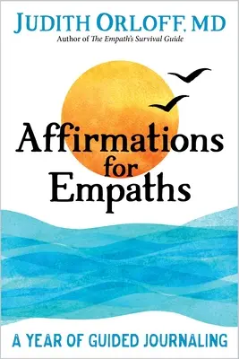 Affirmations pour les empathes : Une année de journal guidé - Affirmations for Empaths: A Year of Guided Journaling