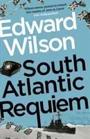 South Atlantic Requiem - Un thriller d'espionnage captivant sur la guerre des Malouines, écrit par un ancien officier des forces spéciales. - South Atlantic Requiem - A gripping Falklands War espionage thriller by a former special forces officer