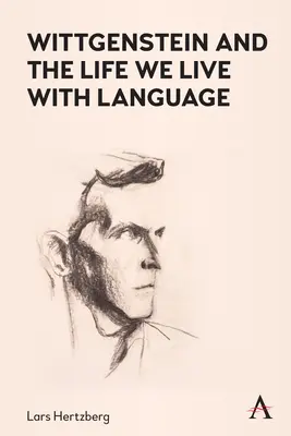 Wittgenstein et la vie que nous menons avec le langage - Wittgenstein and the Life We Live with Language