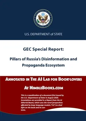 Les piliers de l'écosystème russe de désinformation et de propagande : Annoté dans le laboratoire d'IA chez NimbleBooks.com - Pillars of Russia's Disinformation and Propaganda Ecosystem: Annotated in the AI Lab at NimbleBooks.com