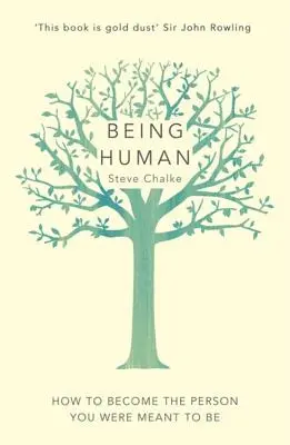 Être humain : comment devenir la personne que vous êtes censé être - Being Human: How to Become the Person You Were Meant to Be