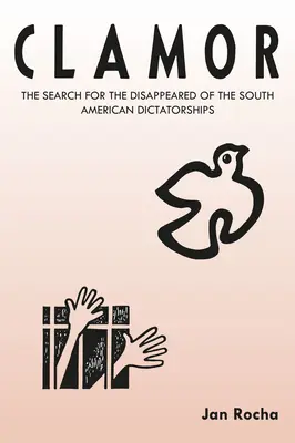 Clamor : La recherche des disparus des dictatures sud-américaines - Clamor: The Search for the Disappeared of the South American Dictatorships