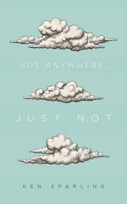 Pas n'importe où, juste pas - Not Anywhere, Just Not