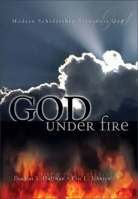 Dieu sous les feux de la rampe : La science moderne réinvente Dieu - God Under Fire: Modern Scholarship Reinvents God