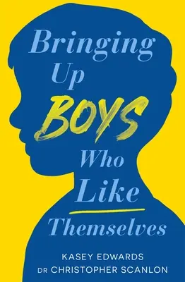 Élever des garçons qui se ressemblent - Bringing Up Boys Who Like Themselves