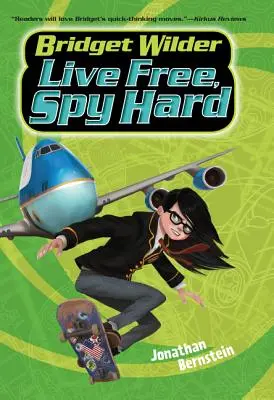 Bridget Wilder #3 : Vivre libre, espionner dur - Bridget Wilder #3: Live Free, Spy Hard