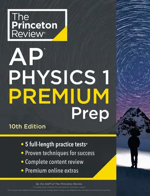 Princeton Review AP Physics 1 Premium Prep, 10ème édition : 5 tests pratiques + révision complète du contenu + stratégies et techniques - Princeton Review AP Physics 1 Premium Prep, 10th Edition: 5 Practice Tests + Complete Content Review + Strategies & Techniques