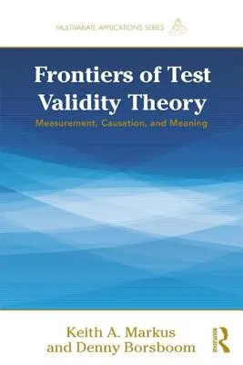 Frontières de la théorie de la validité des tests : Mesure, causalité et signification - Frontiers of Test Validity Theory: Measurement, Causation, and Meaning