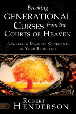 Briser les malédictions générationnelles des Cours du Ciel : Annulation des alliances démoniaques dans votre lignée - Breaking Generational Curses from the Courts of Heaven: Annulling Demonic Covenants in Your Bloodline