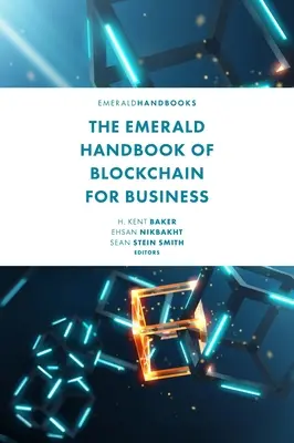 The Emerald Handbook of Blockchain for Business (en anglais) - The Emerald Handbook of Blockchain for Business
