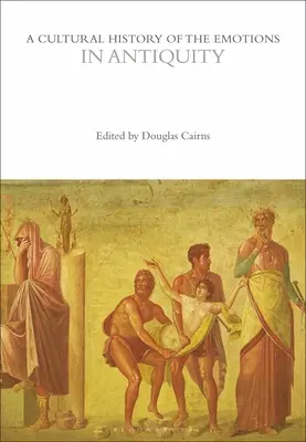 Une histoire culturelle des émotions dans l'Antiquité - A Cultural History of the Emotions in Antiquity