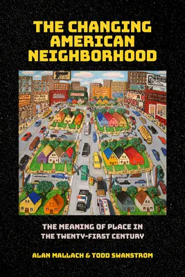 Le quartier américain en mutation : La signification du lieu au XXIe siècle - Changing American Neighborhood: The Meaning of Place in the Twenty-First Century