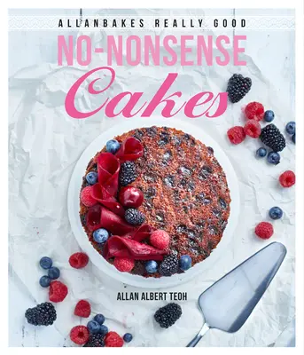 Allanbakes Really Good No-Nonsense Cakes (en anglais) - Allanbakes Really Good No-Nonsense Cakes