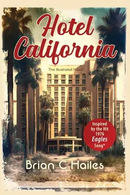 Hotel California : Inspiré par la chanson des Eagles de 1976 - Hotel California: Inspired by the Hit 1976 Eagles Song