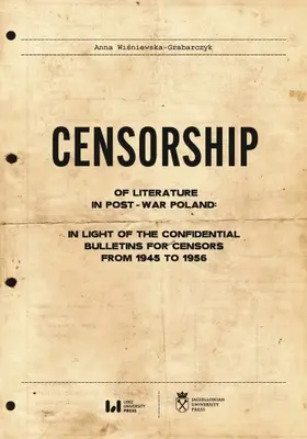 La censure de la littérature dans la Pologne d'après-guerre : À la lumière des bulletins confidentiels destinés aux censeurs de 1945 à 1956 - Censorship of Literature in Post-War Poland: In Light of the Confidential Bulletins for Censors from 1945 to 1956