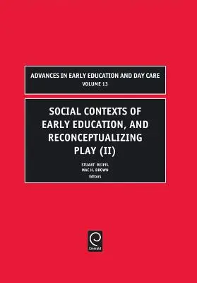Contextes sociaux de l'éducation préscolaire et reconceptualisation du jeu - Social Contexts of Early Education, and Reconceptualizing Play