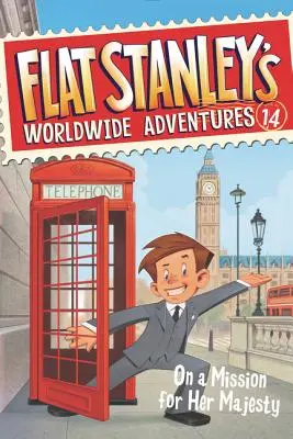 Les aventures mondiales de Flat Stanley #14 : En mission pour Sa Majesté - Flat Stanley's Worldwide Adventures #14: On a Mission for Her Majesty