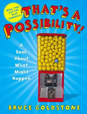 C'est une possibilité ! Un livre sur ce qui pourrait arriver - That's a Possibility!: A Book about What Might Happen