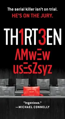 Treize : Le tueur en série n'est pas jugé. Il fait partie du jury. - Thirteen: The Serial Killer Isn't on Trial. He's on the Jury.