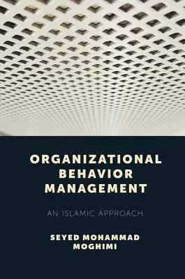 Gestion du comportement organisationnel : Une approche islamique - Organizational Behavior Management: An Islamic Approach