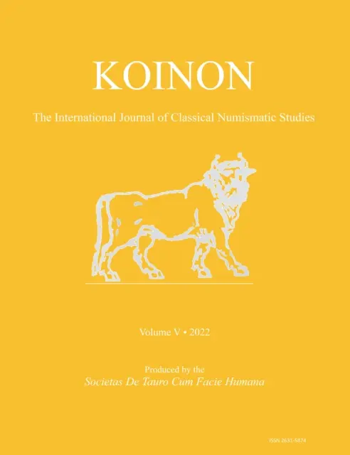 Koinon V, 2022 : The International Journal of Classical Numismatic Studies (Revue internationale d'études numismatiques classiques) - Koinon V, 2022: The International Journal of Classical Numismatic Studies
