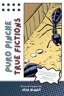 Puro Pinche True Fictions : Prose et bandes dessinées - Puro Pinche True Fictions: Prose and Comics