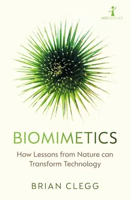 Biomimétique : Comment les leçons de la nature peuvent transformer la technologie - Biomimetics: How Lessons from Nature Can Transform Technology