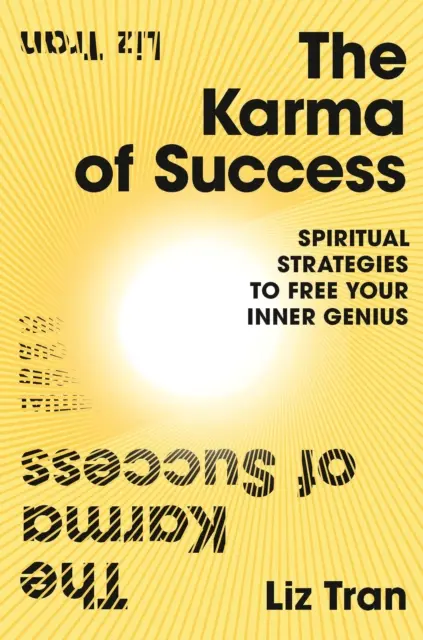 Le Karma du succès : Stratégies spirituelles pour libérer votre génie intérieur - Karma of Success: Spiritual Strategies to Free Your Inner Genius