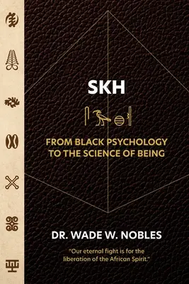 SKH, de la psychologie noire à la science de l'être - SKH, From Black Psychology to the Science of Being