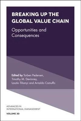 Rupture de la chaîne de valeur mondiale : Opportunités et conséquences - Breaking Up the Global Value Chain: Opportunities and Consequences