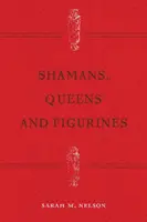 Shamans, reines et figurines : Le développement de l'archéologie du genre - Shamans, Queens, and Figurines: The Development of Gender Archaeology