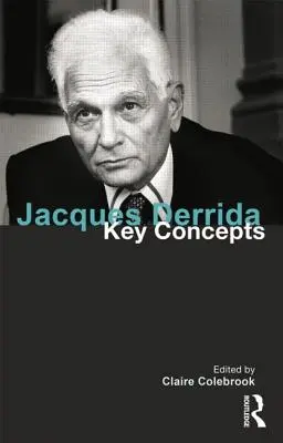 Jacques Derrida : Concepts clés - Jacques Derrida: Key Concepts