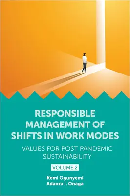 Gestion responsable des changements dans les modes de travail - Valeurs pour un avenir post-pandémique, Volume 2 - Responsible Management of Shifts in Work Modes - Values for Post Pandemic Sustainability, Volume 2